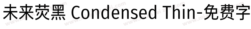 未来荧黑 Condensed Thin字体转换